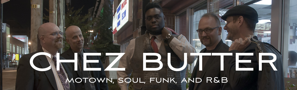 Chez Butter - Motown, Soul, Funk, and R&B